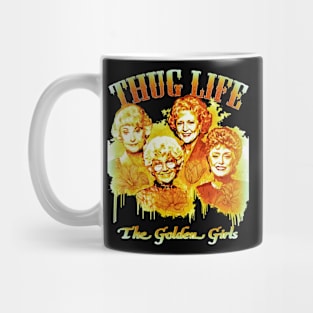 thuglife the golden girls Mug